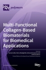 Multi-Functional Collagen-Based Biomaterials for Biomedical Applications By Nunzia Gallo (Guest Editor), Marta Madaghiele (Guest Editor), Alessandra Quarta (Guest Editor) Cover Image