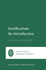 Justification: An Introduction By Thomas R. Schreiner, Graham A. Cole (Editor), Oren R. Martin (Editor) Cover Image