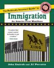 The Politically Incorrect Guide to Immigration (The Politically Incorrect Guides) By John Zmirak, Al Perrotta Cover Image