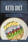 Easy Guide To Stay On Keto Diet: More than 100 Easy to Follow Recipes to Start your Rapid Weight Loss Journey Cover Image