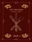 Just AddMagic: Cookbook With Recipes and Riddles Book 1 By Add Magic Cookbooks, John Morth Cover Image