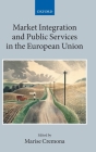 Market Integration and Public Services in the European Union (Collected Courses of the Academy of European Law) By Marise Cremona Cover Image