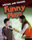 Writing and Staging Funny Plays (Writing and Staging Plays) By Charlotte Guillain Cover Image
