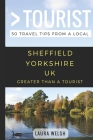 Greater Than a Tourist - Sheffield Yorkshire UK: 50 Travel Tips from a Local By Greater Than a. Tourist, Laura Welsh Cover Image