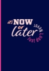 Now or Later Just Don't Never: 90 Day Chronic Pain Tracker/Diary Cover Image
