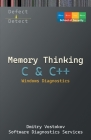 Memory Thinking for C & C++ Windows Diagnostics: Slides with Descriptions Only By Dmitry Vostokov, Software Diagnostics Services, Dublin School of Security Cover Image
