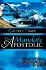 The Apostolic Mandate (Apostolic Field Guide #1) By Colette Toach Cover Image
