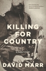 Killing for Country: A Family Story By David Marr Cover Image