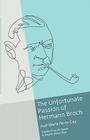 The Unfortunate Passion of Hermann Broch By Jose Maria Perez Gay, Jose Maria P. Rez Gay, Eduardo Jimenez Mayo (Translator) Cover Image