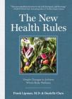 The New Health Rules: Simple Changes to Achieve Whole-Body Wellness By Frank Lipman, MD, Danielle Claro Cover Image