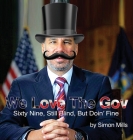 We Love The Gov: Sixty Nine, Still Blind, But Doin' Fine By Simon Mills Cover Image