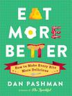 Eat More Better: How to Make Every Bite More Delicious Cover Image