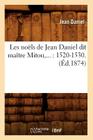 Les Noëls de Jean Daniel Dit Maître Mitou (Éd.1874) (Litterature) By Jean Daniel Cover Image