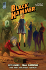 Black Hammer Library Edition Volume 1 By Jeff Lemire, Dean Ormston (Illustrator) Cover Image