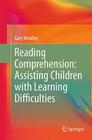 Reading Comprehension: Assisting Children with Learning Difficulties By Gary Woolley Cover Image