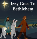 Izzy Goes to Bethlehem Cover Image
