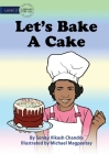 Let's Bake A Cake By Sonny Vikash Chandra, Michael Magpantay (Illustrator) Cover Image