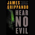 Hear No Evil (Home Repair Is Homicide Mysteries (Audio)) By James Grippando, Nick Sullivan (Read by) Cover Image