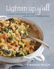 Lighten Up, Y'all: Classic Southern Recipes Made Healthy and Wholesome [A Cookbook] Cover Image