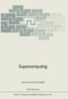 Supercomputing (NATO Asi Subseries F: #62) By Janusz S. Kowalik (Editor) Cover Image