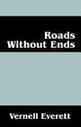 Roads Without Ends By Vernell Everett Cover Image