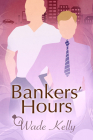 Bankers' Hours By Wade Kelly Cover Image