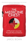 The Medicine Chest: A Physician's Journey Towards Reconciliation Cover Image