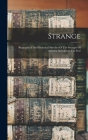 Strange: Biographical And Historical Sketches Of The Stranges Of America And Across The Seas By Anonymous Cover Image