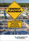 The Energy Roadmap: A Water and Wastewater Utility Guide to More Sustainable Energy Management By Water Environment Federation Cover Image