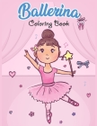Ballerina Coloring Book: Ballet Coloring Pages For Girls With Cute And Lovely Ballerina Desings By Colors Mandalas Cover Image