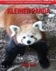 Kleiner Panda: Lustige Fakten und sagenhafte Bilder Cover Image