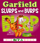 Garfield Slurps and Burps: His 67th Book Cover Image