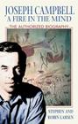 Joseph Campbell: A Fire in the Mind: The Authorized Biography Cover Image