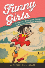 Funny Girls: Guffaws, Guts, and Gender in Classic American Comics By Michelle Ann Abate Cover Image