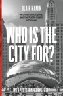 Who Is the City For?: Architecture, Equity, and the Public Realm in Chicago Cover Image