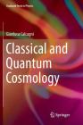 Classical and Quantum Cosmology (Graduate Texts in Physics) By Gianluca Calcagni Cover Image