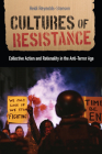 Cultures of Resistance: Collective Action and Rationality in the Anti-Terror Age (Critical Issues in Crime and Society) By Heidi Reynolds-Stenson Cover Image