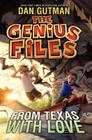 The Genius Files #4: From Texas with Love By Dan Gutman Cover Image