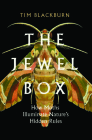 The Jewel Box: How Moths Illuminate Nature’s Hidden Rules By Tim Blackburn Cover Image