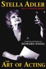 Stella Adler: The Art of Acting (Applause Books) By Howard Kissel Cover Image