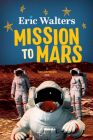 Mission to Mars: Teen Astronauts #3 By Eric Walters Cover Image