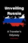 Unveiling Russia: A Traveler's Odyssey Cover Image