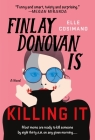 Finlay Donovan Is Killing It: A Novel (The Finlay Donovan Series #1) By Elle Cosimano Cover Image