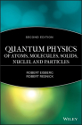 Quantum Physics of Atoms, Molecules, Solids, Nuclei, and Particles Cover Image