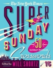 The New York Times Super Sunday Crosswords Volume 15: 50 Sunday Puzzles By The New York Times, Will Shortz (Editor) Cover Image