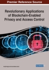 Revolutionary Applications of Blockchain-Enabled Privacy and Access Control Cover Image