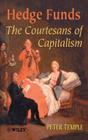 Hedge Funds: Courtesans of Capitalism By Peter Temple, Temple Cover Image