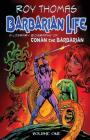 Barbarian Life: A Literary Biography of Conan the Barbarian (Volume 1) By Bob McLain (Editor), Roy Thomas Cover Image