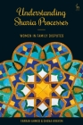 Understanding Sharia Processes: Women in Family Disputes By Farrah Ahmed, Ghena Krayem Cover Image