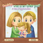 Daddy, What Is An Embryo?: A Tale of Egg Donation By J. D. Quarles, Qbn Studios (Illustrator), E. H. Quarles (Contribution by) Cover Image